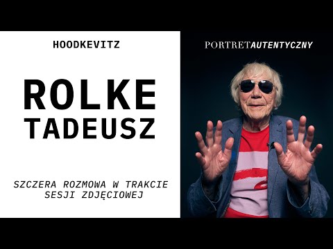Tadeusz ROLKE - Wywiad - Portret Autentyczny - Rozmowa w trakcie sesji zdjęciowej - 22 Odcinek