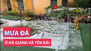 Dông lốc, mưa đá ở Hà Giang và Yên Bái, trường học tốc mái, sập cả ki ốt chợ