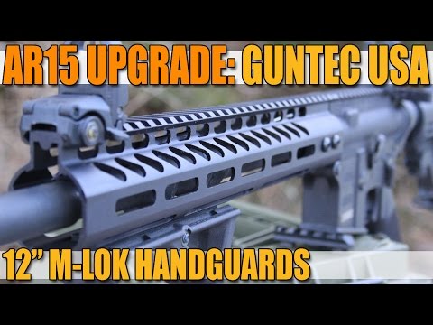 AR-15 Upgrades: GUNTEC USA 12" M-LOK Handguards for under $100