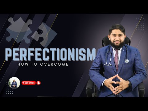 Perfectionism: Embrace Progress | بہتری کی طرف پہلا قدم | By Dr. Muhammad Tahsin Akhtar