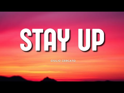 Giulio Cercato - Stay Up (feat. Kianna) (lyrics)