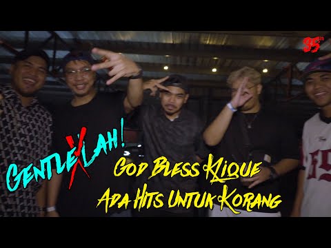 Gentle Lah X! God Bless Klique Ada Hits Untuk Korang.