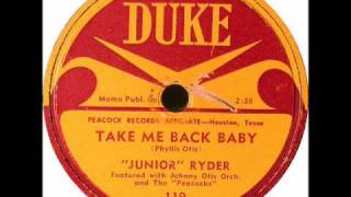 TAKE ME BACK BABY-SAD STORY by Junior Ryder & the Peacocks w/Johnny Otis