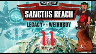 BRING ON DA SCRAP AND UPGRADES!!! | Sanctus Reach Legacy Of The Weirdboy Campaign #11