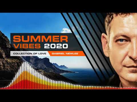 Summer Vibes 2020 - Collection of Love - Mixed by Gabriel Newlee