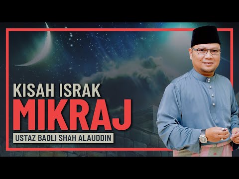 Ustaz Dato' Badlishah Alauddin - Perbezaan Pendapat Kisah Israk Mikraj