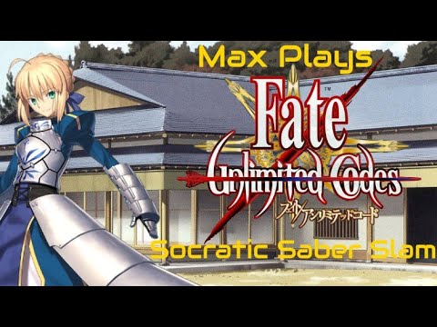 Socratic Saber Slam: Max Plays Fate/Unlimited Codes - Episode 244