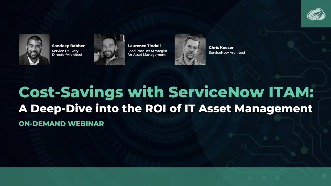 Cost-savings with ServiceNow ITAM: A Deep-dive into the ROI of IT Asset Management | Webinar