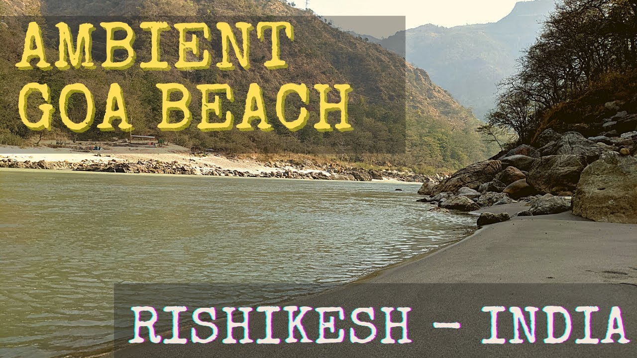 Goa Beach in Rishikesh || ASMR || Relaxing video with Music || Ganga River|| Nature Ambient