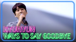 [4K] KYUHYUN - Way to say goodbye