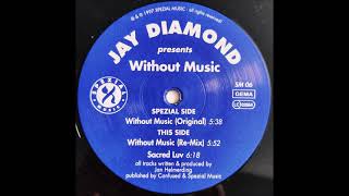 Jay Diamond - Without Music (Re Mix)