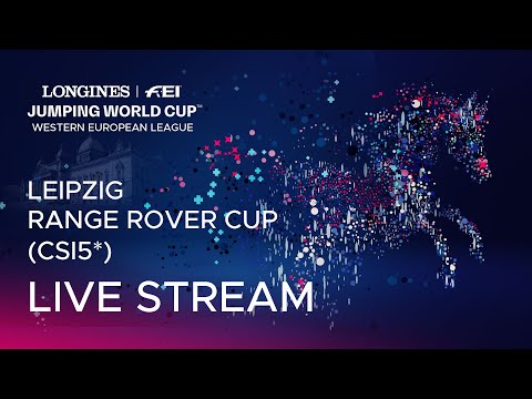 RE-LIVE | Range Rover Cup (CSI5*) Qualifier for Longines FEI Jumping World Cup Leipzig