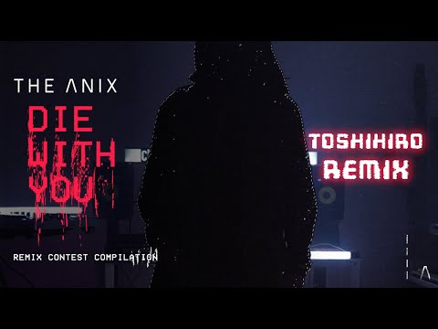 Video thumbnail for Die With You [Toshihiro Remix]