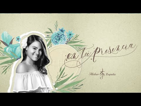 Alisber Zapata - En Tu Presencia - Video Oficial