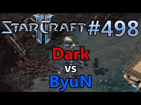 Dark (Z) vs ByuN (T) |  Starcraft 2: Replay-Cast #498