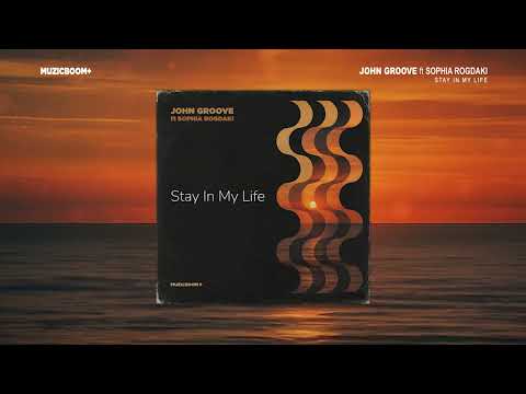 JOHN GROOVE ft Sophia Rogdaki - Stay In My Life (Official Audio) HD [Soulful House]