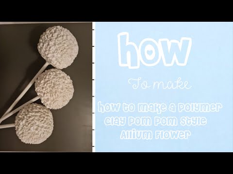 How to make a polymer clay Pom Pom style Allium flower