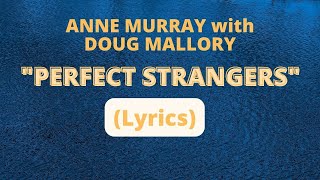 [LYRICS VIDEO] ANNE MURRAY WITH DOUG MALLORY - PERFECT STRANGERS #annemurray #duet #lyricsvideo