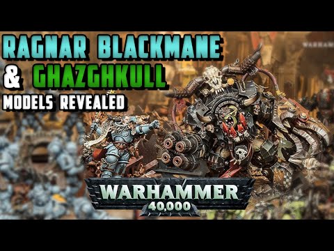 NEW Ragnar Blackmane & Ghazghkull MODELS REVEALED | Warhammer 40,000 News