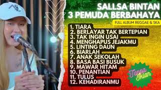Download lagu Tiara Reggae cover 3 pemuda berbahaya Sallsa Bintan Viral full album Versi reggae ska mp3 Download lagu Tiara Reggae cover 3 pemuda berbahaya Sallsa Bintan Viral full album Versi reggae ska mp3