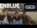 CNBLUE - I'm a Loner Music Video Reaction, Non ...