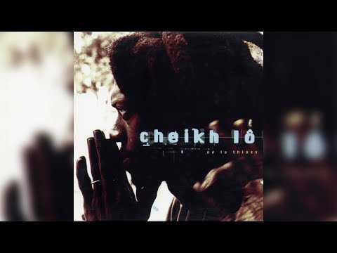 Cheikh Lo - Ne La Thiass (Full Album)