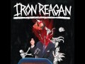 Iron Reagan- Miserable Failure 