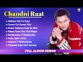 Chandni Raat - Full Album Songs | Audio Jukebox | Zubeen Garg | Hindi Song