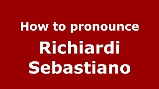 How to pronounce Richiardi Sebastiano