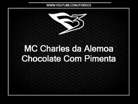 MC Charles da Alemoa - Chocolate Com Pimenta [DJ BRUNINHOB13]