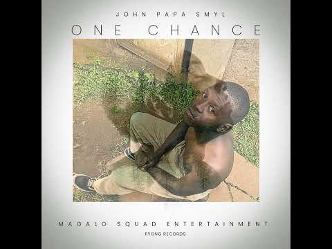 ONE CHANCE  - JOHN PAPA SMYL  (official Audio)