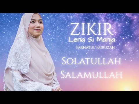 Solatullah Salamullah – Zikir Lena Si Manja | Farhatul Fairuzah (Zikir Tidurkan Anak)