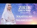 Solatullah Salamullah Zikir Lena Si Manja Farhatul Fairuzah Zikir Tidurkan Anak