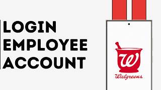 How to Login Into Walgreens Employee Account