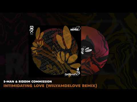 🔊 S Man & Riddim Commission - Intimidating Love (WilyamDeLove remix) | Bassmatic Records