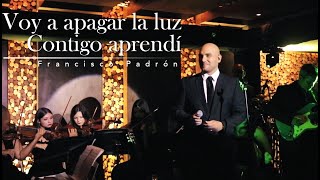 Voy a apagar la luz - Contigo aprendí - Francisco Padrón - Video Oficial - Homenaje a Luis Miguel