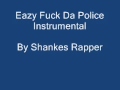 Ezay-E Fuck Da Police Instrumental 