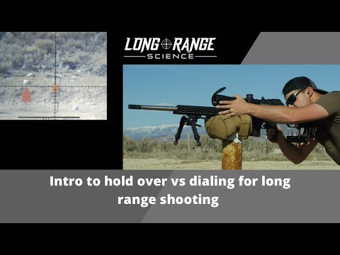 Dialing for long range shots Vs. Hold over
