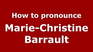 How to pronounce Marie-Christine Barrault