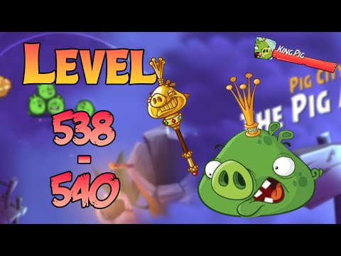 UNLOCK LEVEL 538-540 | ANGRY BIRDS 2 (BOSS LEVEL KING PIG) - MAP Bamboo Forest Gravity Grove