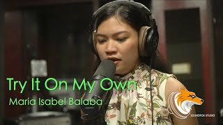 Try It On My Own | Maria Isabel Balaba