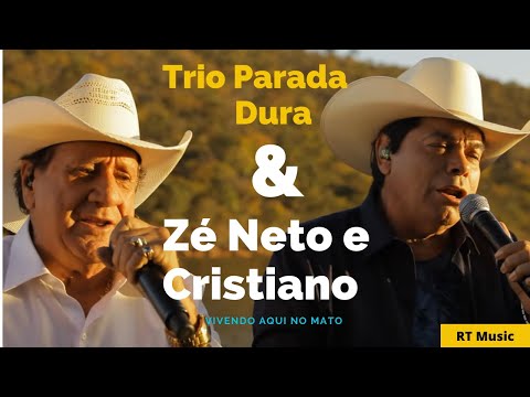 TRIO PARADA DURA & ZÉ NETO E CRISTIANO - Vivendo Aqui no Mato