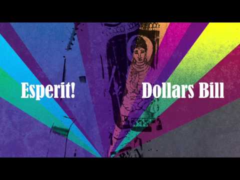 Esperit! - Dollars Bill
