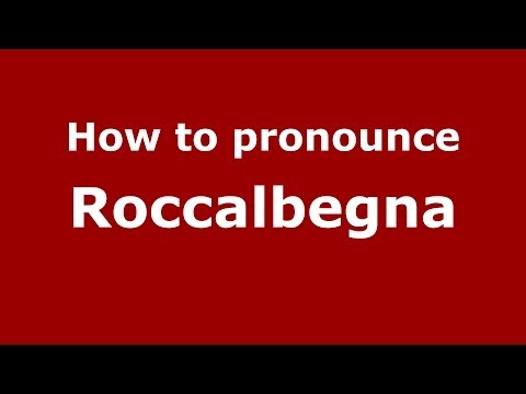 How to pronounce Roccalbegna (Italian/Italy) - PronounceNames.com