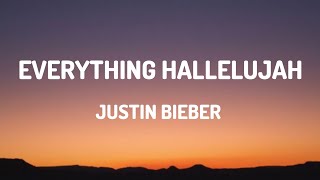 Justin Bieber - Everything Hallelujah Lyrics (DLyrics01) 