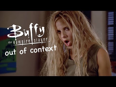 buffy the vampire slayer out of context for 4 minutes straight