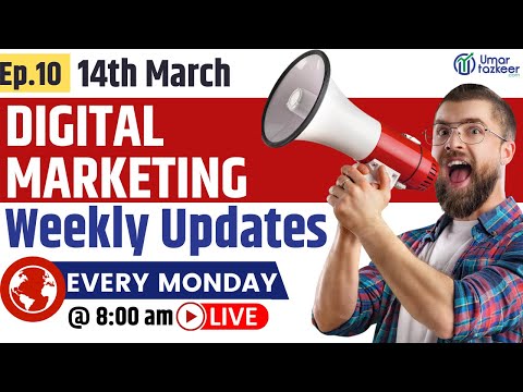 Digital Marketing Weekly Updates Episode 51 Umar Tazkeer
