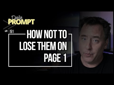 How Not to Lose Them on Page 1  |  "THE DAILY PROMPT" Episode 051