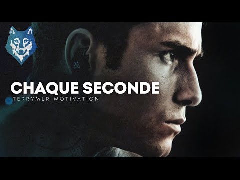 CHAQUE SECONDE - Vidéo de Motivation en français