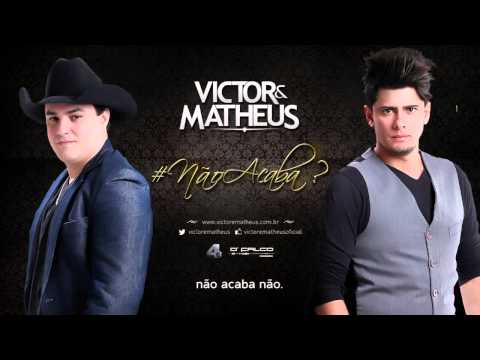 Victor e Matheus   Não acaba